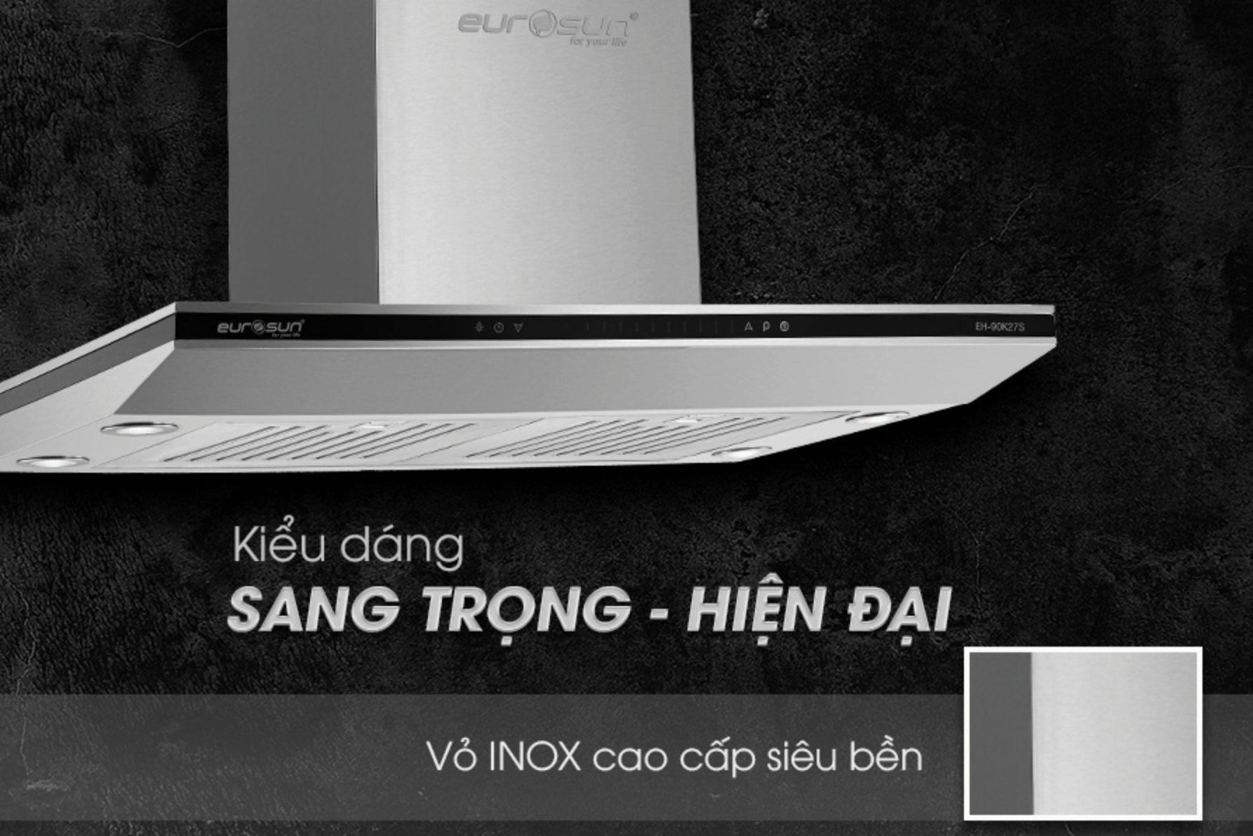 Máy Hút Mùi Eurosun EH-70AF75S Sự Cân Bằng Hoàn Hảo Về Chi Phí Và Giá Trị Lâu Dài