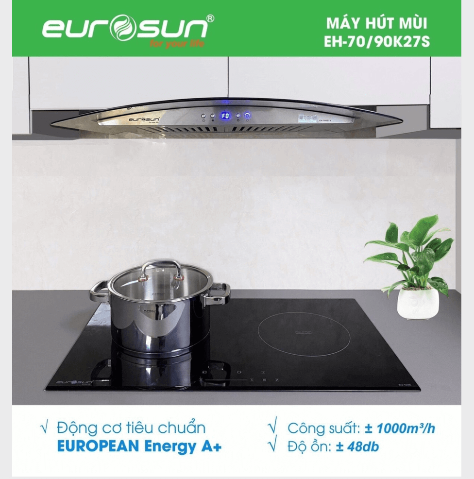 Máy Hút Mùi Eurosun EH-70K27S Nền Tảng Cho Sự Đầu Tư Dài Lâu